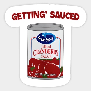 Getting' Sauced - Cranberry Sauce Thanksgiving - Cranberry Sauce Sticker